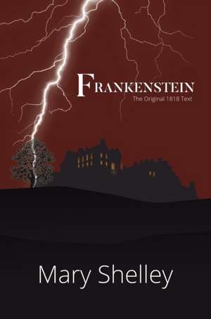 Frankenstein The Original 1818 Text (A Reader's Library Classic Hardcover) de Mary Shelley