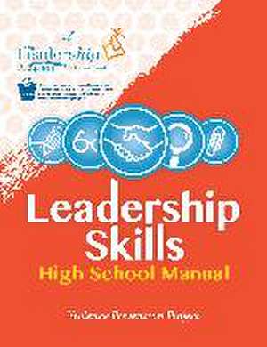 Leadership Skills: High School Manual de The Leadership Program