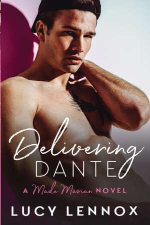 Delivering Dante de Lucy Lennox