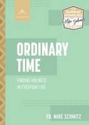 Ordinary Time de Fr Mike Schmitz