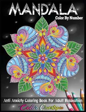 Mandala Color by Number Anti Anxiety Coloring Book for Adult Relaxation de Color Questopia