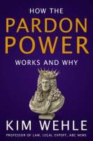 Pardon Power de Kim Wehle