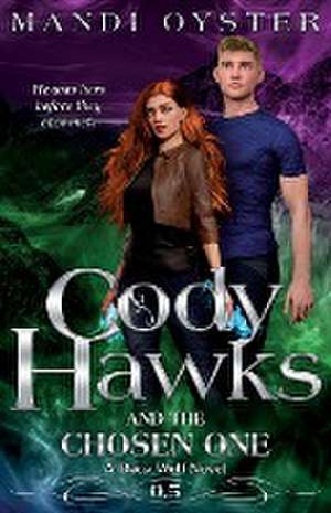 Cody Hawks & the Chosen One de Mandi Oyster