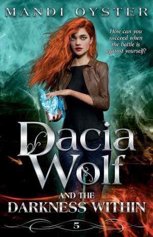 Dacia Wolf & the Darkness Within de Mandi Oyster