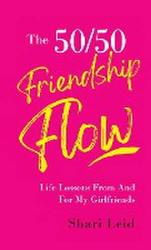 The 50/50 Friendship Flow de Shari Leid