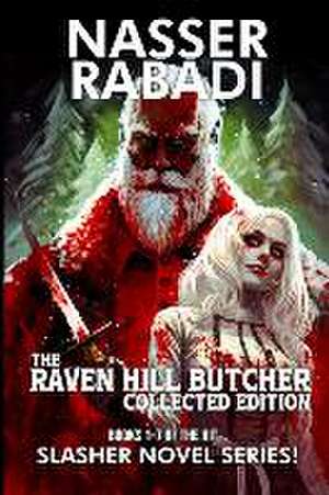 The Raven Hill Butcher Collected Edition: Books 1-7 of the Hit Slasher Horror Novel Series de Nasser Rabadi