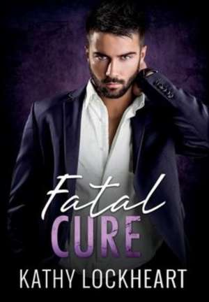 Fatal Cure de Kathy Lockheart