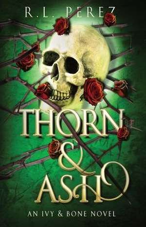 Thorn & Ash de R. L. Perez