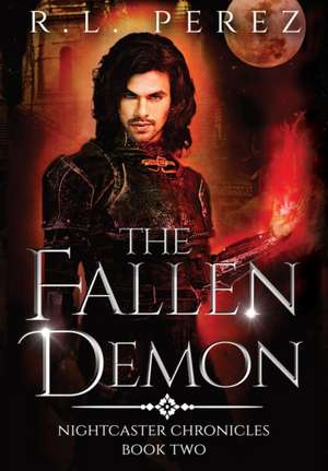 The Fallen Demon de R L Perez