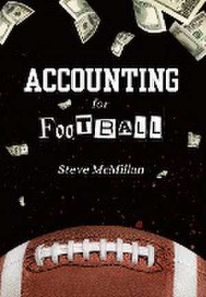 Accounting For Football (HC) de Steve Mcmillan