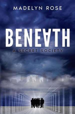 Beneath: A Secret Society de Madelyn Rose Glosny BA