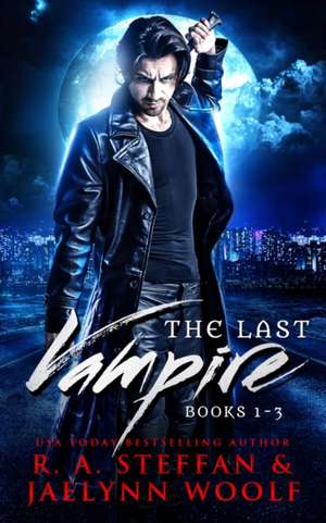 The Last Vampire de R. A. Steffan