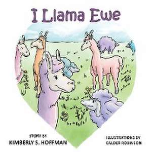 I Llama Ewe de Kimberly S Hoffman