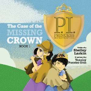 The Case of the Missing Crown de Shelley Larkin