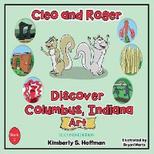 Cleo and Roger Discover Columbus, Indiana - Art de Kimberly S Hoffman