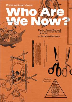 Who Are We Now? de Blaise Aguera y Arcas