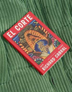 El Corte: New Poems de Richard Cabral