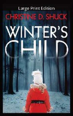 Winter's Child de Christine D Shuck