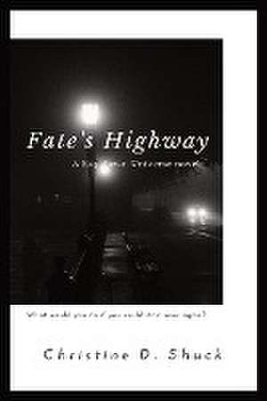 Fate's Highway de Christine D Shuck