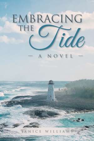 Embracing the Tide de Janice Williams