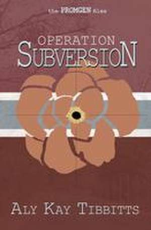Operation Subversion de Aly Kay Tibbitts
