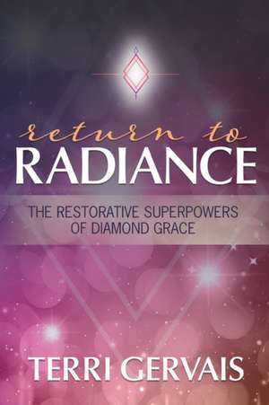 Return To Radiance de Terri Gervais