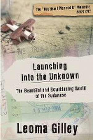 Launching Into the Unknown de Leoma Gilley