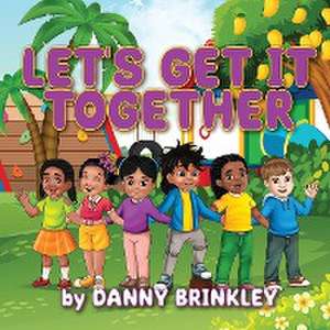 Let's Get It Together de Danny Brinkley