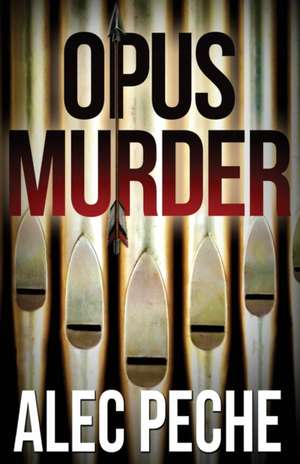Opus Murder de Alec Peche