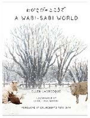 A Wabi-Sabi World de Ellen Labrecque