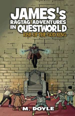 James's Ragtag Adventures in Questworld de M. Doyle