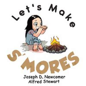 Let's Make S'mores de Joseph D. Newcomer