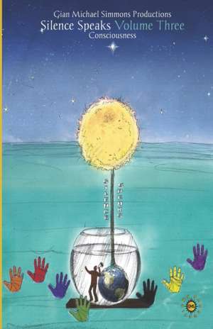 Silence Speaks Volume Three de Gian Michael Simmons