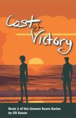 Cost of Victory: Book 1 of the Unseen Scars Series de C. R. Saxon