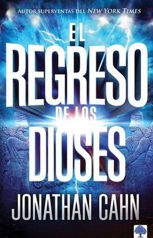 El Regreso de Los Dioses / The Return of the Gods de Jonathan Cahn