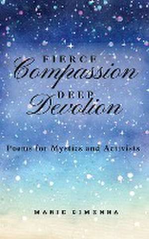 Fierce Compassion, Deep Devotion de Marie Dimenna