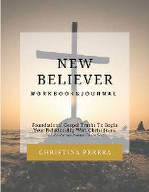 New Believer Workbook de Christina Perera