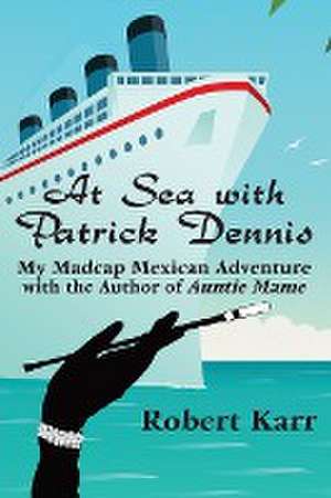 At Sea with Patrick Dennis de Robert Karr