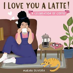 I Love You a Latte de Marina Oliveira