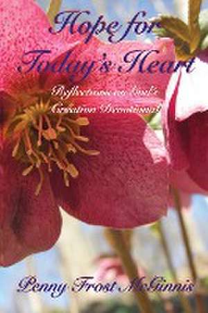 Hope for Today's Heart de Penny Frost McGinnis