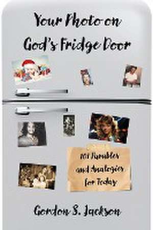 Your Photo on God's Fridge Door de Gordon S. Jackson