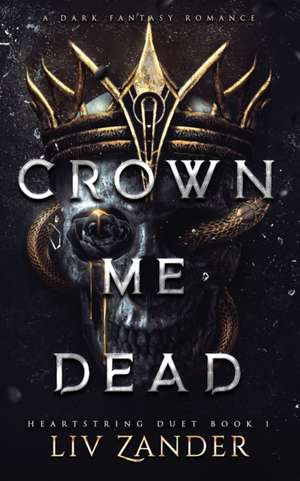 Crown Me Dead de Liv Zander
