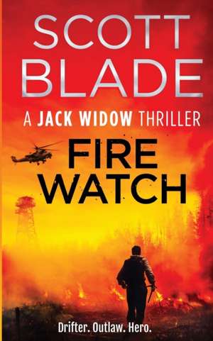 Fire Watch de Scott Blade