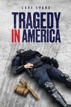 Tragedy in America de Cory Evans