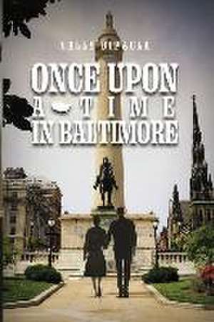 Once upon a Time in Baltimore de Sally Dipaula