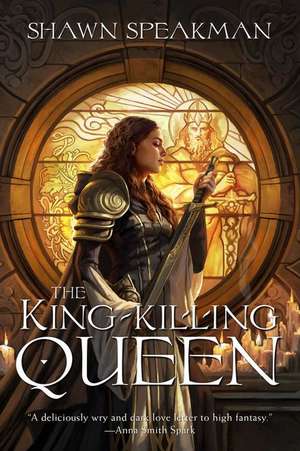 The King-Killing Queen de Shawn Speakman