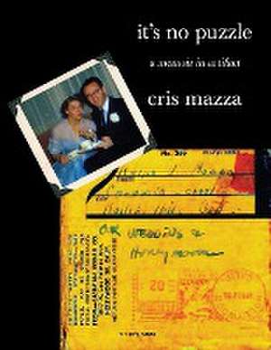 It's No Puzzle de Cris Mazza