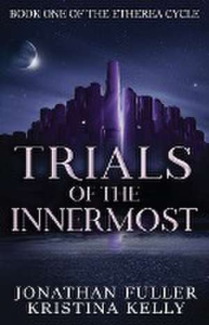 Trials of the Innermost de Jonathan Fuller