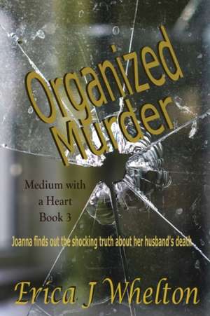 Organized Murder de Erica J Whelton