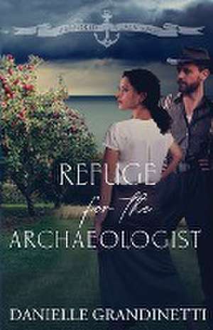 Refuge for the Archaeologist de Danielle Grandinetti